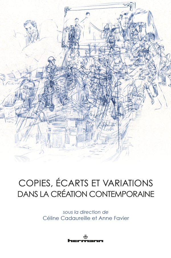 C. Cadaureille, A. Favier, Copies, écarts et variations dans la création contemporaine