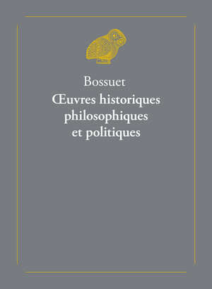 Bossuet, Œuvres historiques, philosophiques et politiques