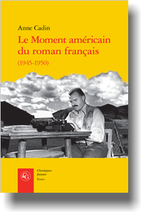 A. Cadin, Le Moment américain du roman français (1945-1950)