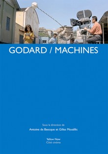 A. de Baecque, G. Mouëllic (dir.), Godard/Machines