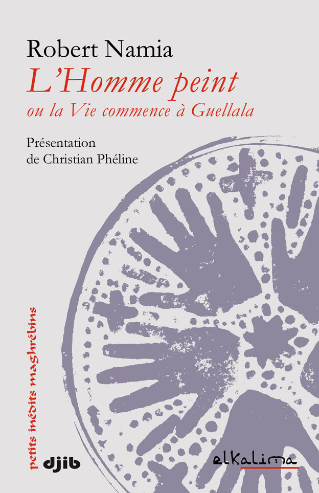 R. Namia, L'Homme peint ou la vie commence à Guellala