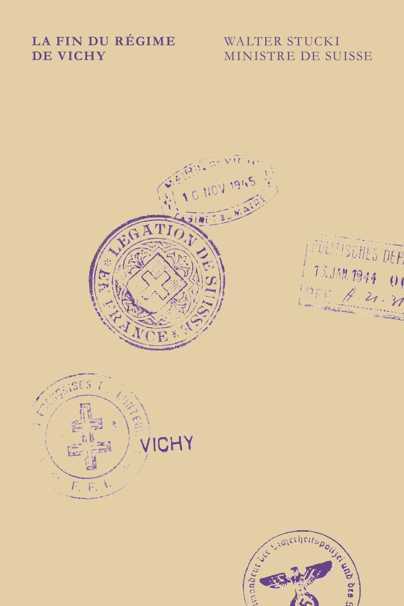 W. Stucki, La fin du régime de Vichy (rééd.)