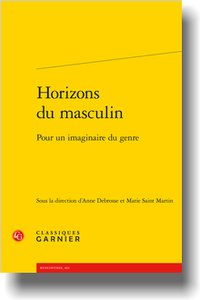 A. Debrosse, M. Saint Martin (dir.), Horizons du masculin. Pour un imaginaire du genre