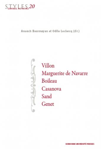 Styles, genres, auteurs, n° 20 : Villon, Marguerite de Navarre, Boileau, Casanova, Sand, Genet