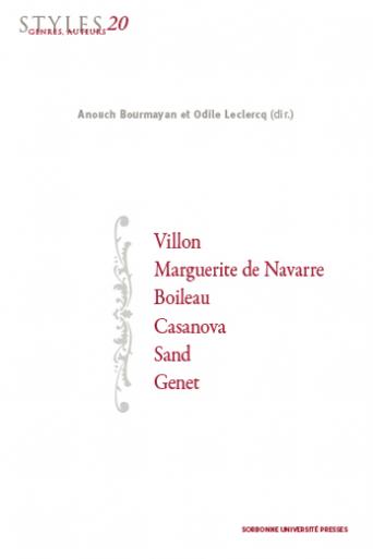 Styles, genres, auteurs, n° 20 : Villon, Marguerite de Navarre, Boileau, Casanova, Sand, Genet