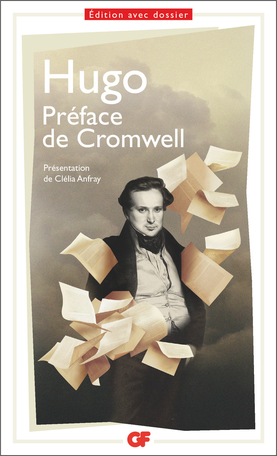 Hugo, Préface de Cromwell (éd. C. Anfray, GF-Flammarion)