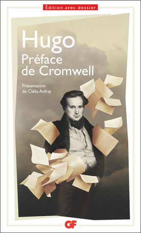 Hugo, Préface de Cromwell (éd. C. Anfray, GF-Flammarion)
