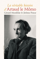 G. Mordillat, J. Prieur, La véritable histoire d’Artaud le Mômo