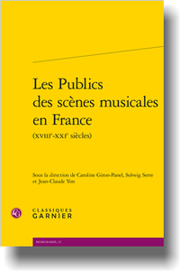 C. Giron-Panel, S. Serre, J.-C. Yon (dir.), Les Publics des scènes musicales en France (XVIIIe-XXIe s.)