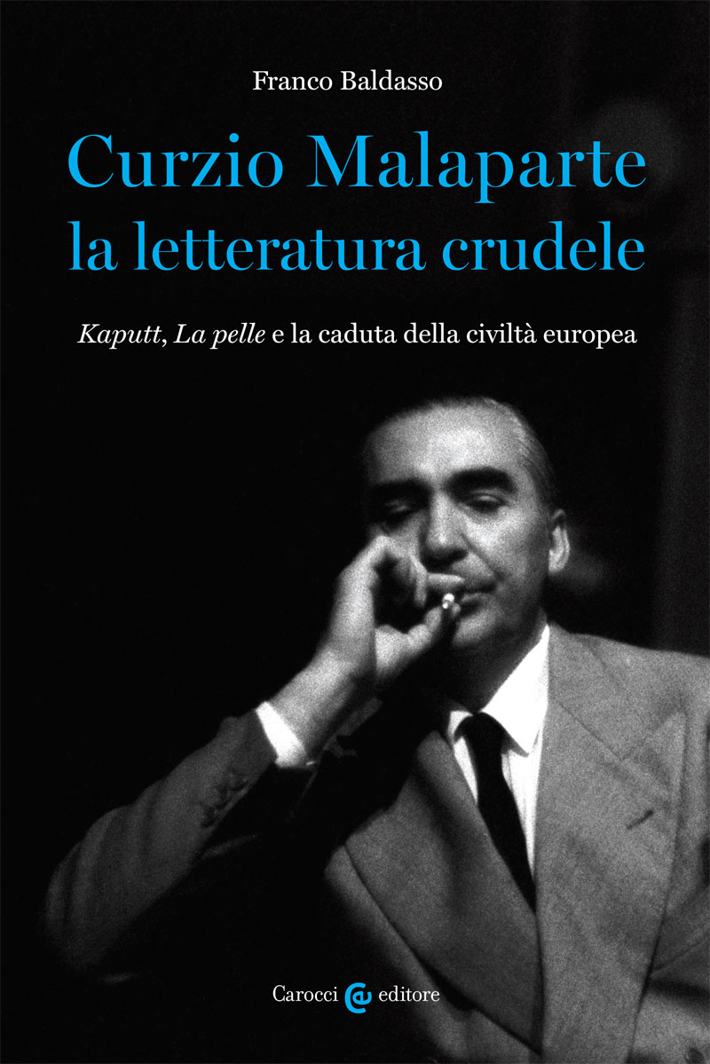 F. Baldasso, Curzio Malaparte la letteratura crudele