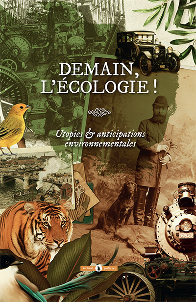 Ph. Ethuin (éd.), Demain, l'écologie ! Utopies & anticipations environnementales