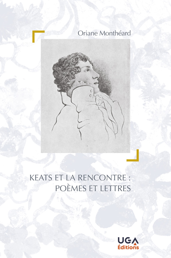 O. Monthéard, Keats et la rencontre : poèmes et lettres