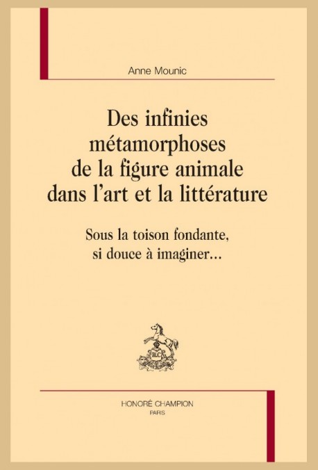 A. Mounic, Des infinies métamorphoses de la figure animale dans l'art et la littérature : Sous la toison fondante, si douce à imaginer…