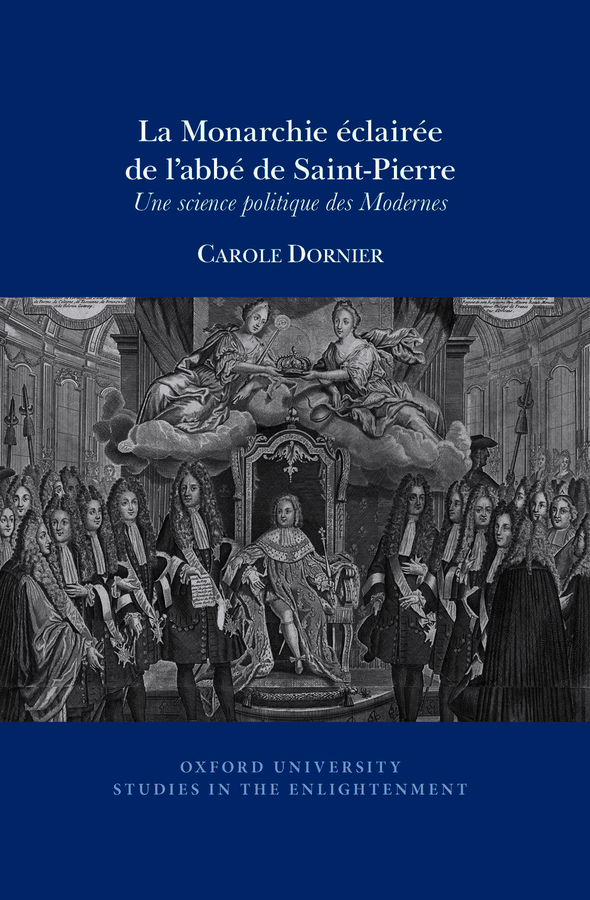 C. Dornier, La Monarchie éclairée de l’abbé de Saint-Pierre