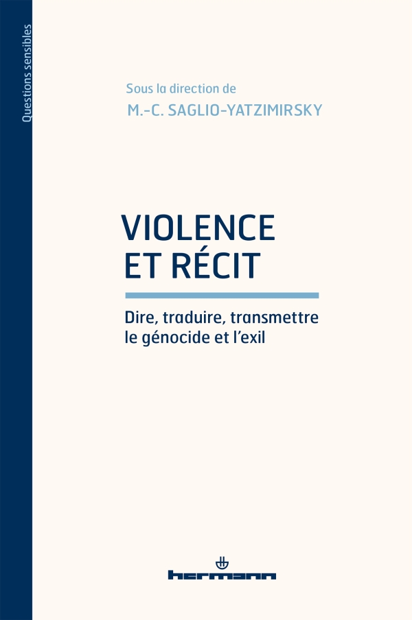 M.-C. Saglio-Yatzimirsky, Violence et récit. Dire, traduire, transmettre le génocide et l'exil
