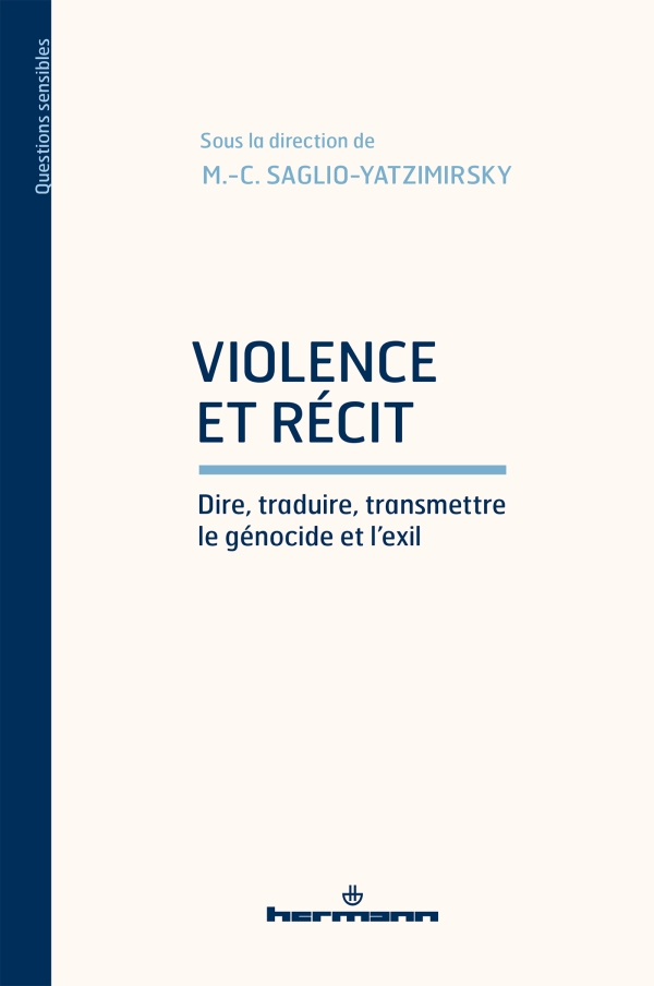 M.-C. Saglio-Yatzimirsky, Violence et récit. Dire, traduire, transmettre le génocide et l'exil