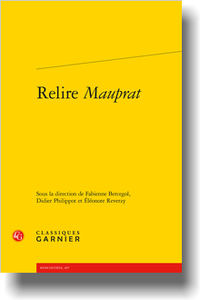 F. Bercegol, D. Philippot, É. Reverzy (dir.), Relire Mauprat