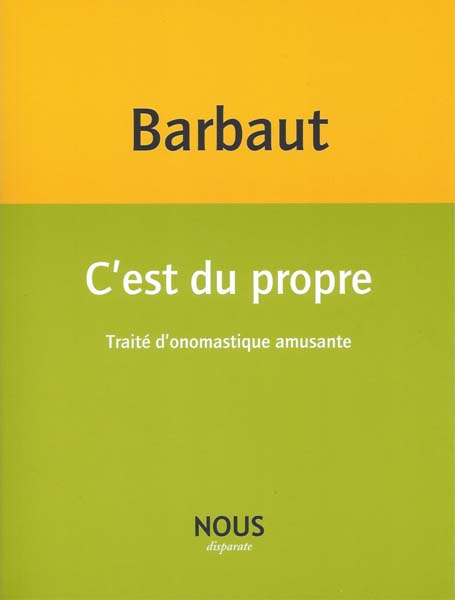 J. Barbaut, C'est du propre. Traité d'onomastique amusante