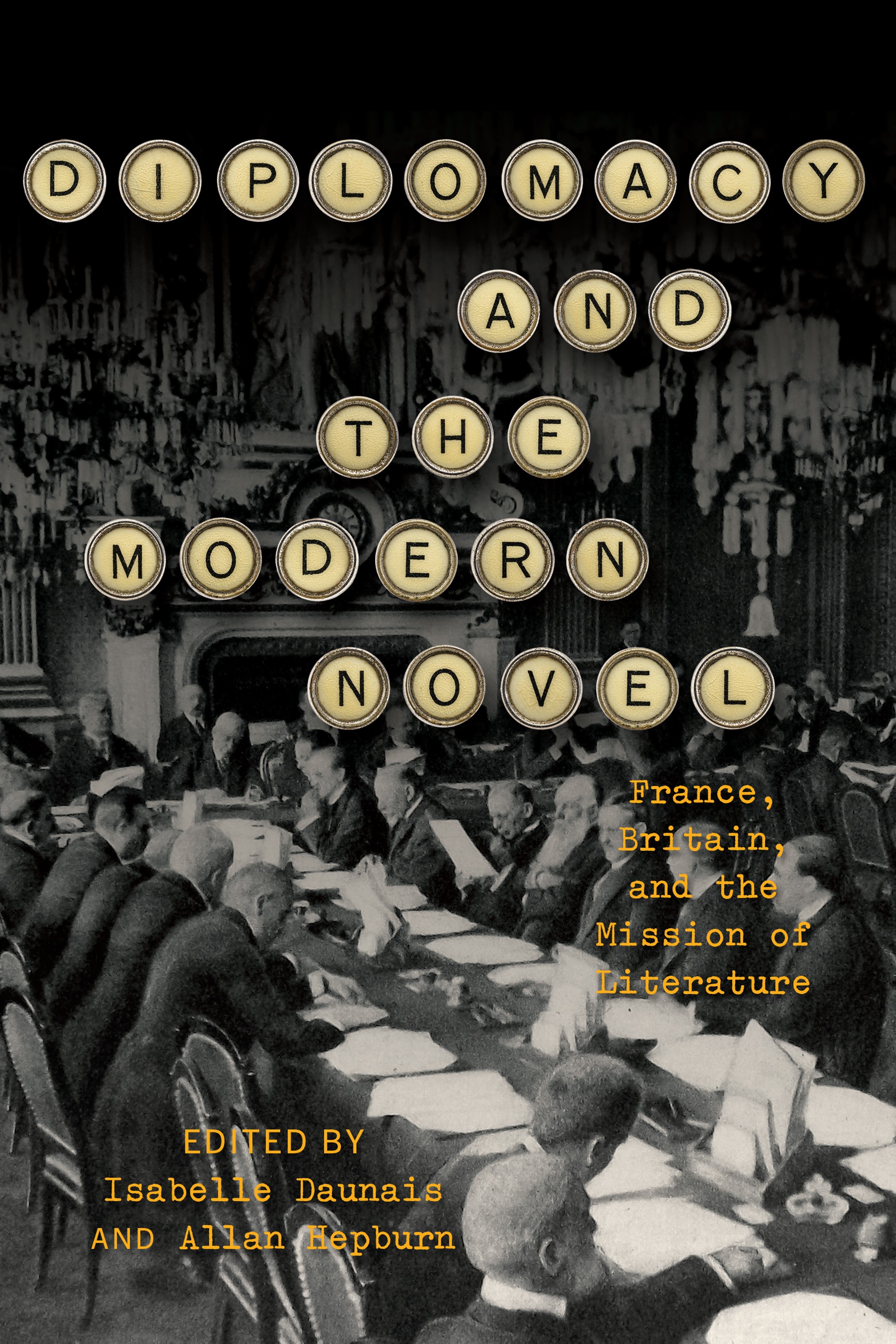 I. Daunais and A. Hepburn (ed.), Diplomacy and the Modern Novel. France, Britain, and the Mission of Literature