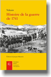 Voltaire, Histoire de la guerre de 1741 (éd. J. Maurens)