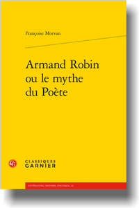 Françoise Morvan, Armand Robin ou le mythe du Poète