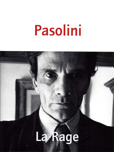 P. P. Pasolini, La Rage