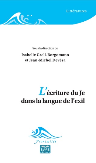 J.-M. Devesa, I. Grell (dir.), L'écriture du Je dans la langue de l'exil