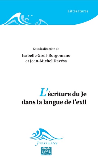 J.-M. Devesa, I. Grell (dir.), L'écriture du Je dans la langue de l'exil