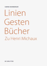 S. Mainberger, Linien - Gesten - Bücher. Zu Henri Michaux