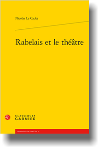 N. Le Cadet, Rabelais et le théâtre