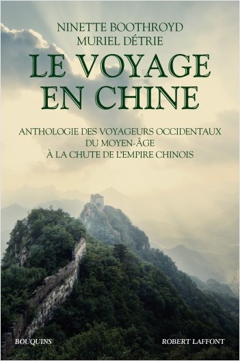 N. Boothroyd, M. Détrie (éd.), Le voyage en Chine. Anthologie des voyageurs occidentaux du moyen âge à la chute de l'empire chinois
