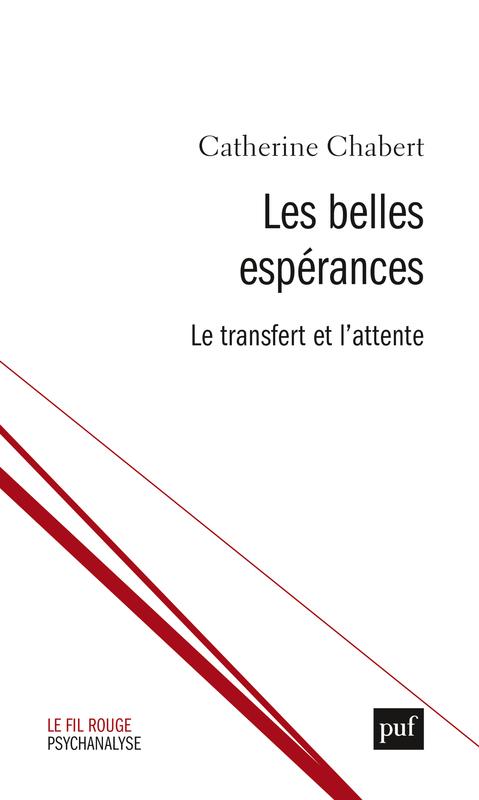 C. Chabert, Les belles espérances. Le transfert et l’attente 