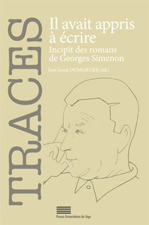 J.-L. Dumortier (éd.), Il avait appris à écrire. Incipit des romans de Georges Simenon
