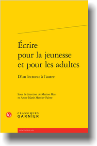 M. Mas, A.-M. Mercier-Faivre (dir.), Écrire pour la jeunesse et pour les adultes. D’un lectorat à l’autre