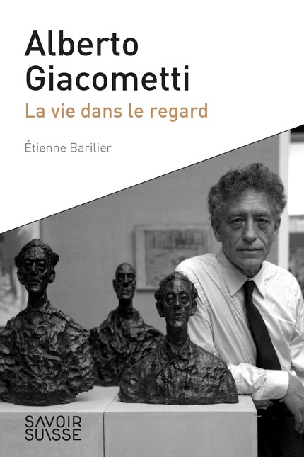 É. Barilier, Alberto Giacometti. La vie dans le regard