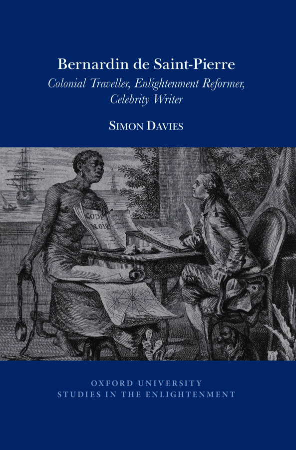 S. Davies,  Bernardin de Saint-Pierre. Colonial Traveler, Enlightenment Reformer, Celebrity Writer