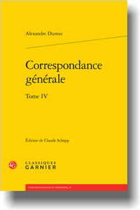 A. Dumas, Correspondance générale, Tome IV, (éd. C. Schopp)