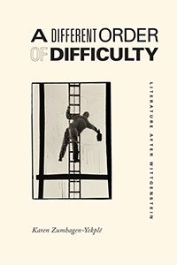 K. Zumhagen-Yekplé, A Different Order of Difficulty. Literature after Wittgenstein