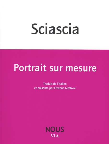 L. Sciascia, Portrait sur mesure (trad. F. Lefebvre)