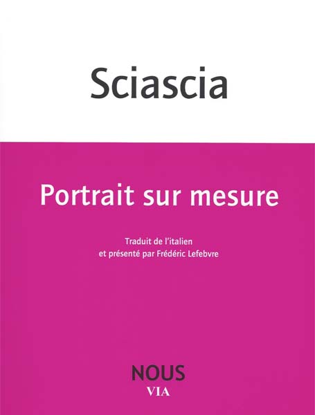 L. Sciascia, Portrait sur mesure (trad. F. Lefebvre)