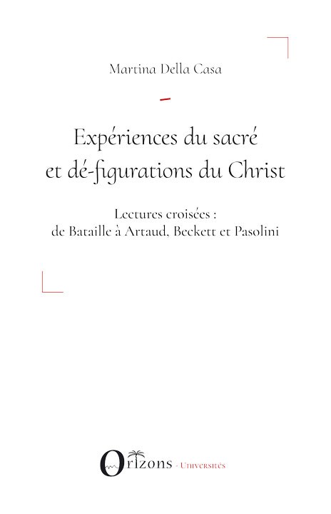 M. Della Casa, Expériences du sacré et dé-figurations du Christ. Lectures croisées : de Bataille à Artaud, Beckett et Pasolini