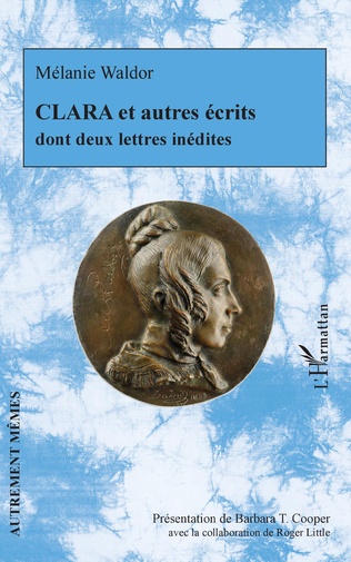 M.  Waldor, Clara et autres écrits, dont deux lettres inédites (éd. B. T. Cooper et R. Little)