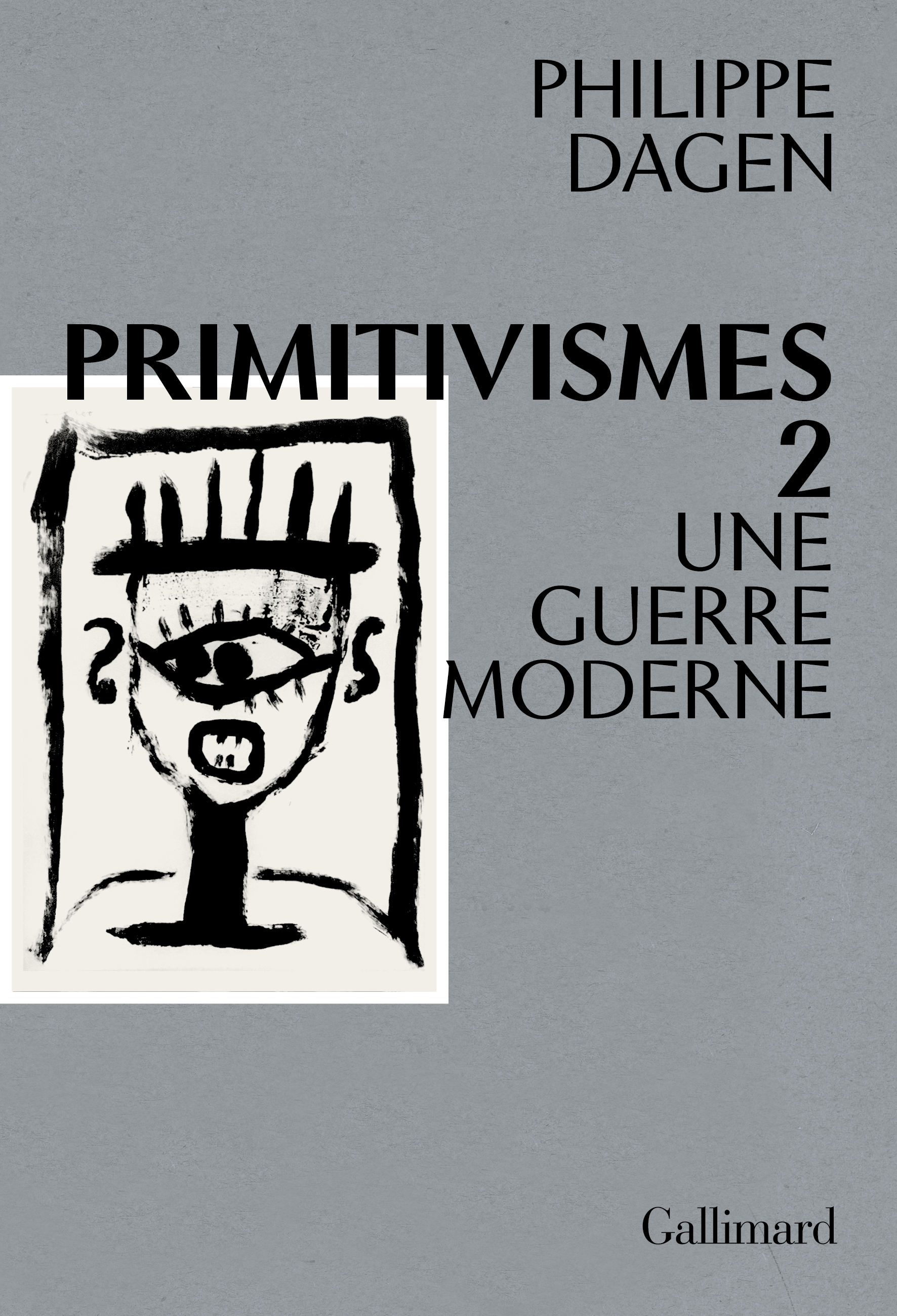 Ph. Dagen, Primitivisme II. Une guerre moderne
