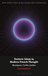 Z. Elmarsafy, Esoteric Islam in Modern French Thought: Massignon, Corbin, Jambet