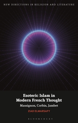 Z. Elmarsafy, Esoteric Islam in Modern French Thought: Massignon, Corbin, Jambet