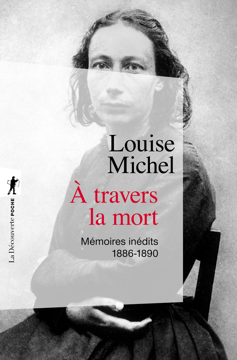 L. Michel, À travers la mort. Mémoires inédits, 1886-1890 (éd. C. Rétat)