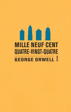 G. Orwell, Mille neuf cent quatre-vingt-quatre (trad. C. Izoard)