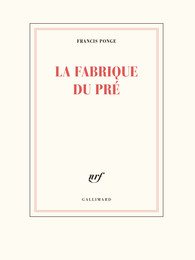 F. Ponge, La Fabrique du pré